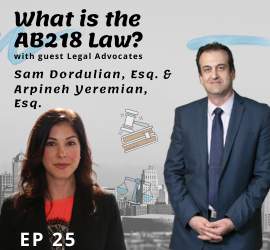 AB218 LAW with Sam Dordulian and Arpineh Yeremian: A Second Chance for Survivor’s Voices to be Heard