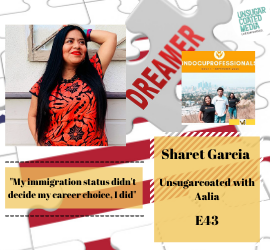 Sharet Garcia, Founder of UndocuProfessionals, on DACA and Fighting for Opportunity