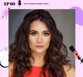 Embrace Your Superpower with Actress and Comedian Nazanin Nour